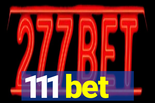 111 bet